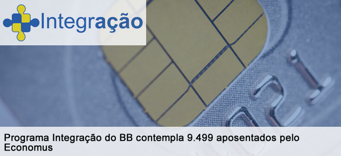 Programa Integração do BB contempla 9.499 aposentados pelo Economus