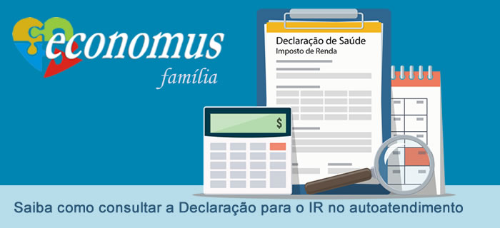 IR Economus Família: Saiba como consultar a Declaração para o Imposto de Renda no autoatendimento