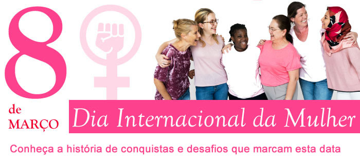 Dia Internacional da Mulher