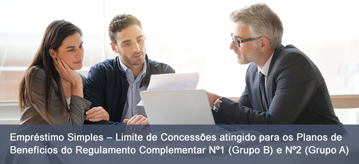 Empréstimo Simples – Limite de Concessões atingido para os Planos de Benefícios do Regulamento Complementar Nº1 (Grupo B) e Nº2 (Grupo A)