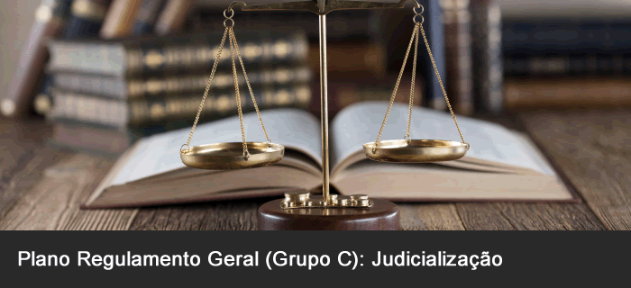 Plano Regulamento Geral (Grupo C): Judicialização