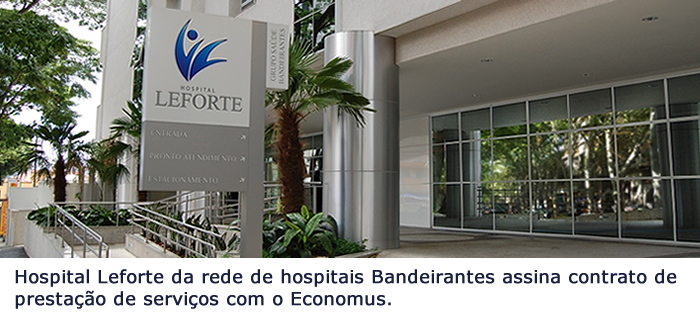 Hospital Leforte da rede de hospitais Bandeirantes assina contrato de prestação de serviços com o Economus