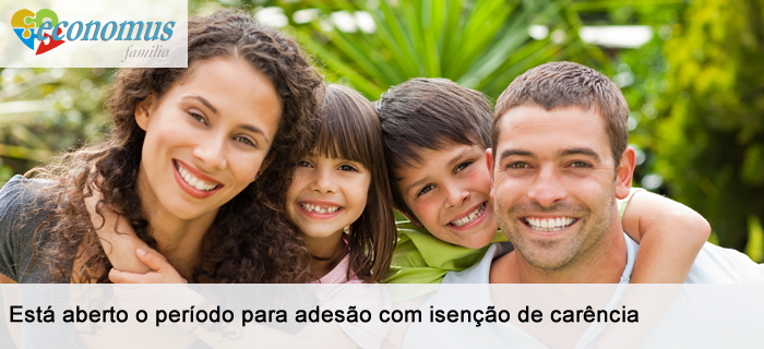 Está aberto o período para adesão ao Economus Família com isenção de carência