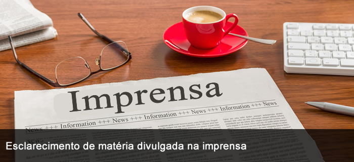 Esclarecimento sobre matéria divulgada na imprensa