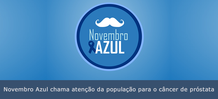 Novembro Azul chama atenção da população para o câncer de próstata