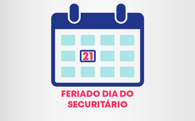 Dia 21 de outubro: Feriado do Dia do Securitário