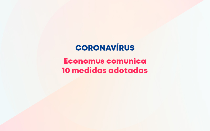 Coronavírus: Economus comunica 10 medidas adotadas