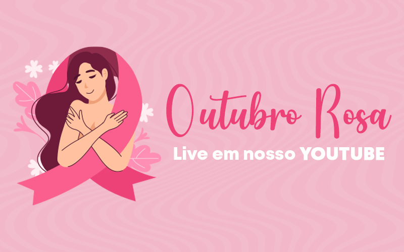 Outubro Rosa – Live com o médico Dr. Aumilto Augusto