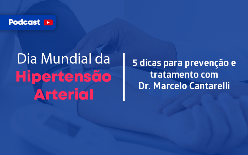 Podcast Dia Mundial da Hipertensão - Dicas para prevenção e cuidados com a saúde