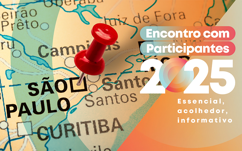 Encontro com Participantes São Paulo: inscrições encerradas
